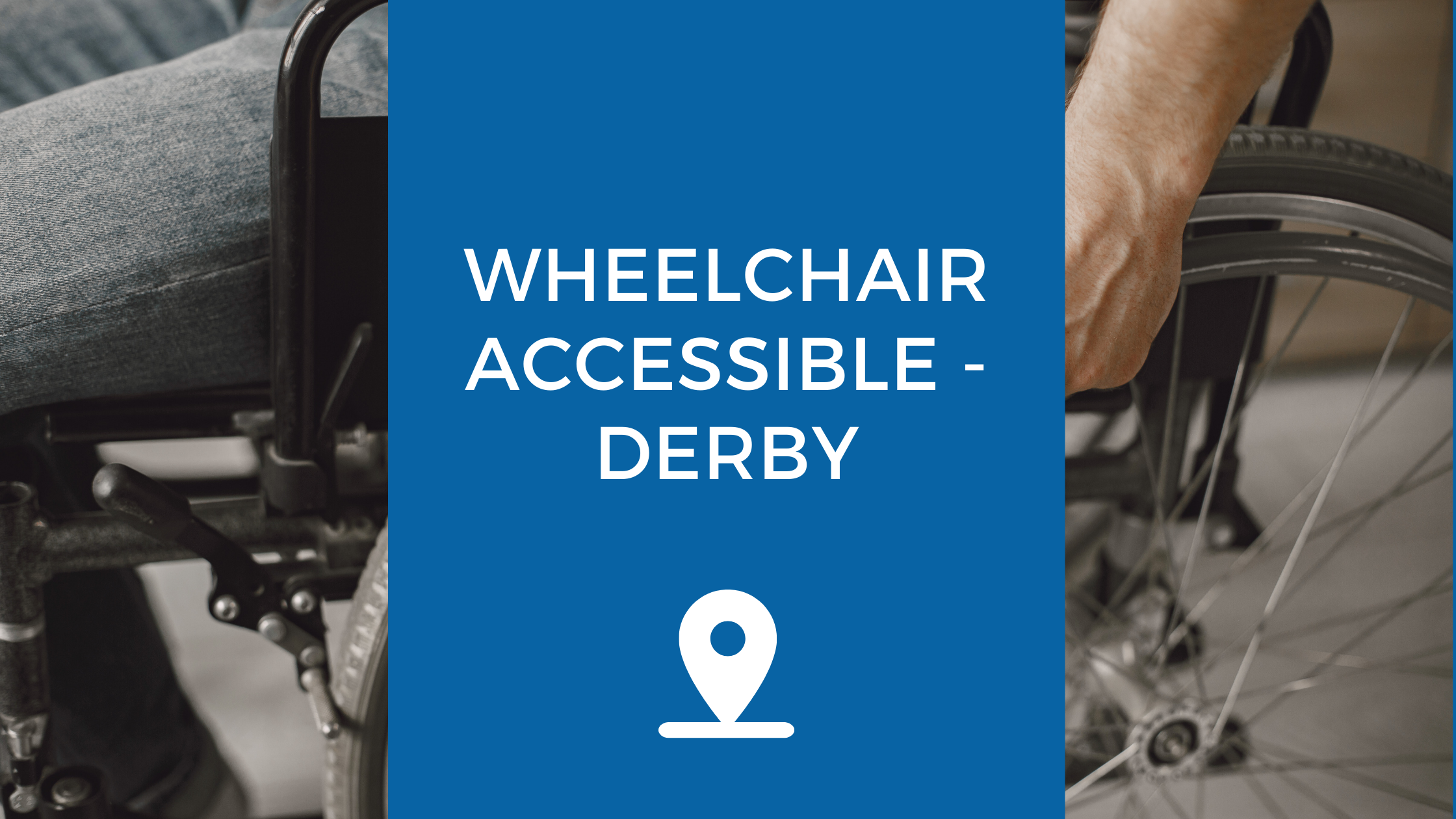 Wheelchair Accessible Derby
